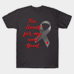 Too Sweet - Diabetes Ribbon T-Shirt